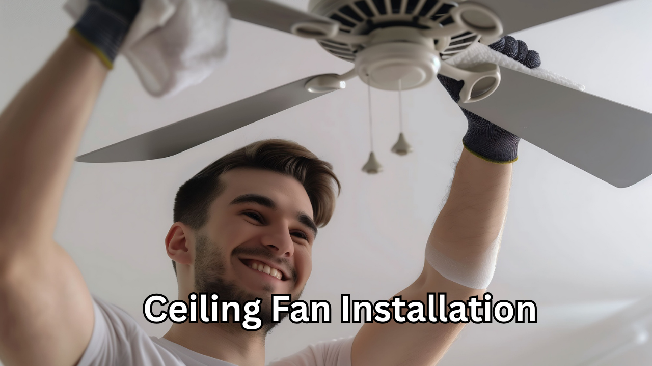Ceiling Fan Installation Made Easy: A Smart Upgrade You’ll Love