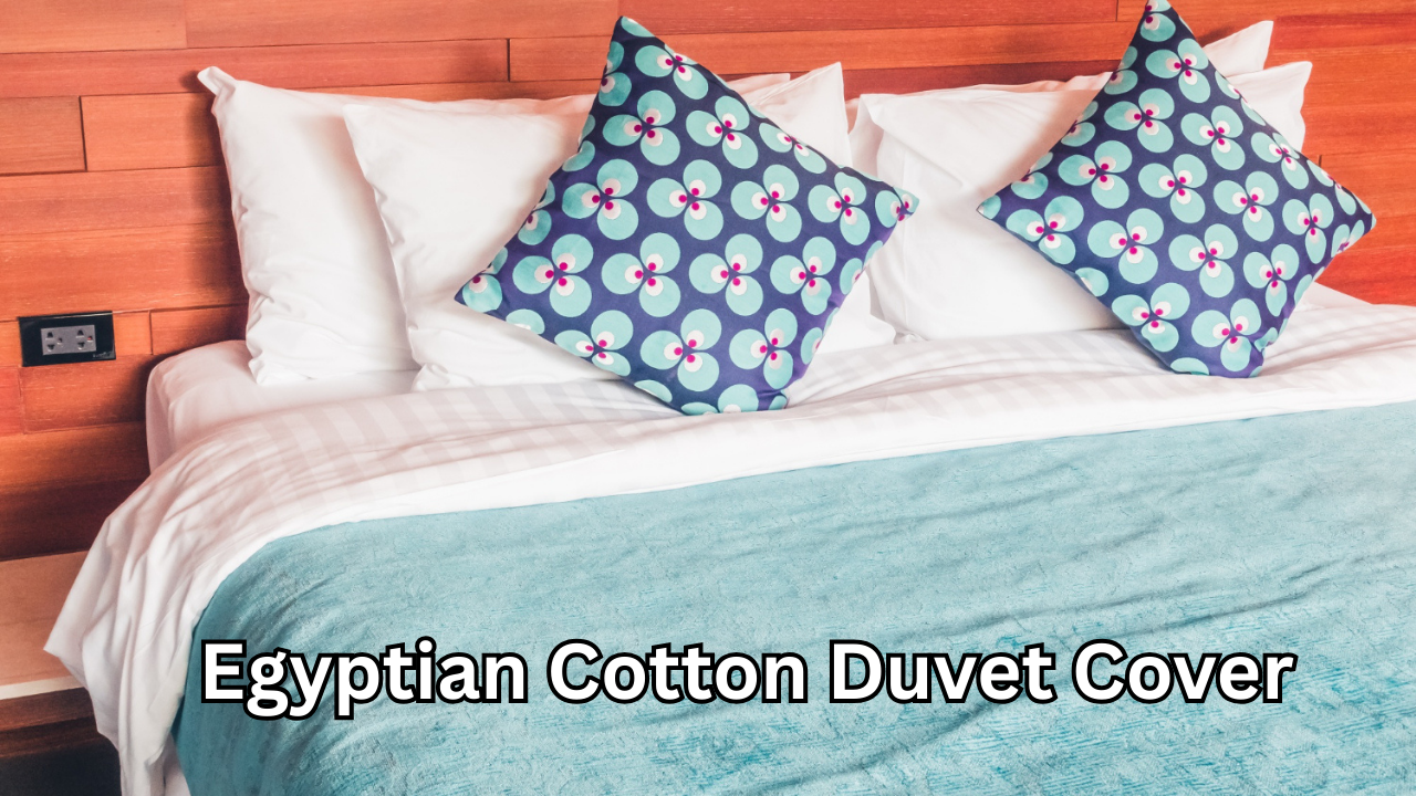 Egyptian Cotton Duvet Cover: The Ultimate Guide to a Luxuriously Better Sleep Experience